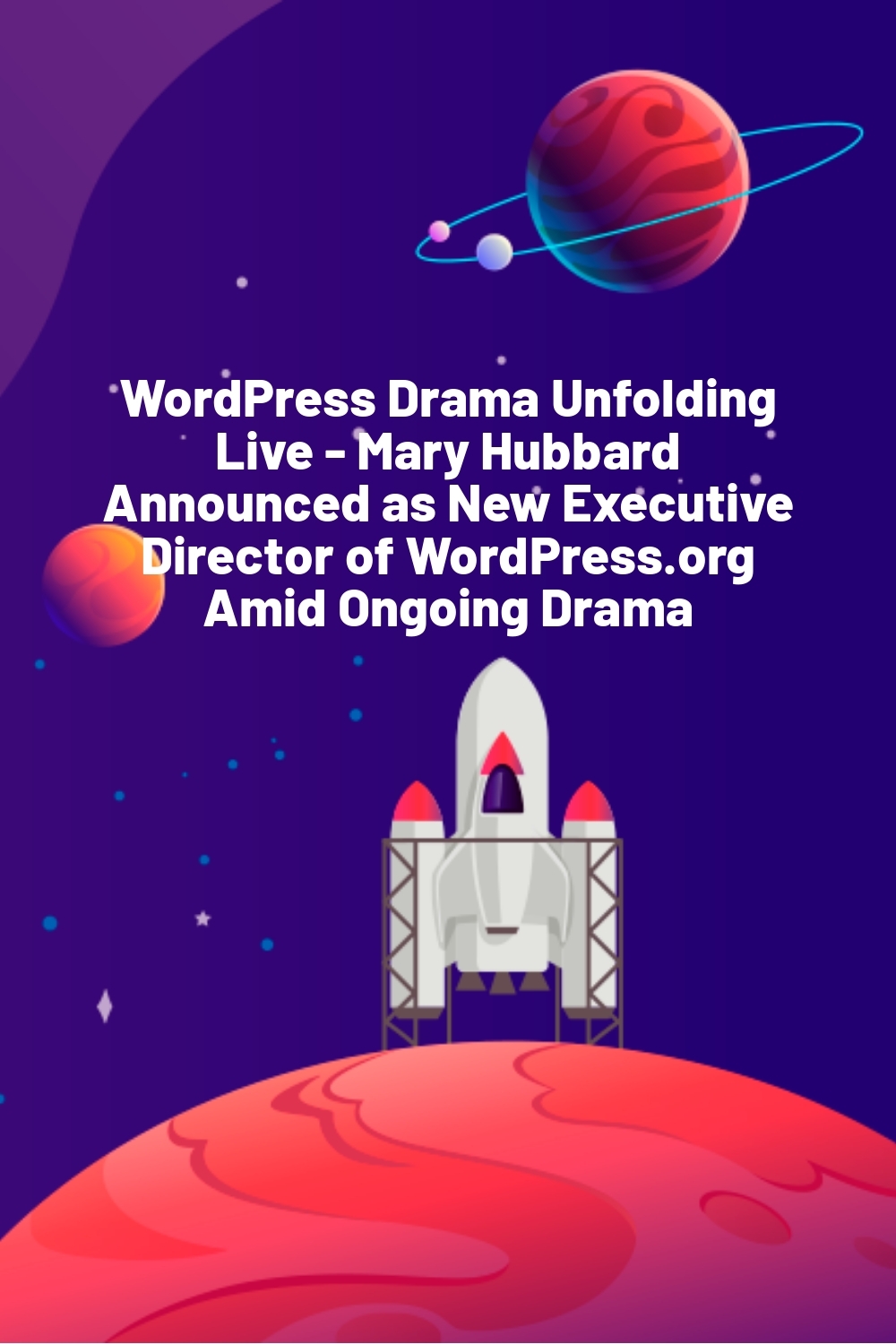 WordPress Drama Unfolding Live – Mary Hubbard Announced as New Executive Director of WordPress.org Amid Ongoing Drama