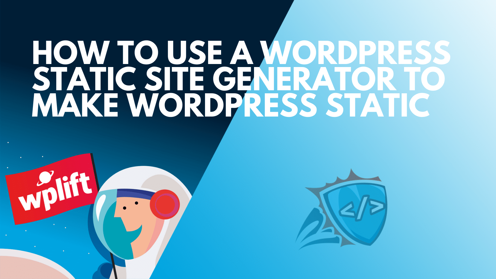 How To Use A Wordpress Static Site Generator To Make Wordpress Static