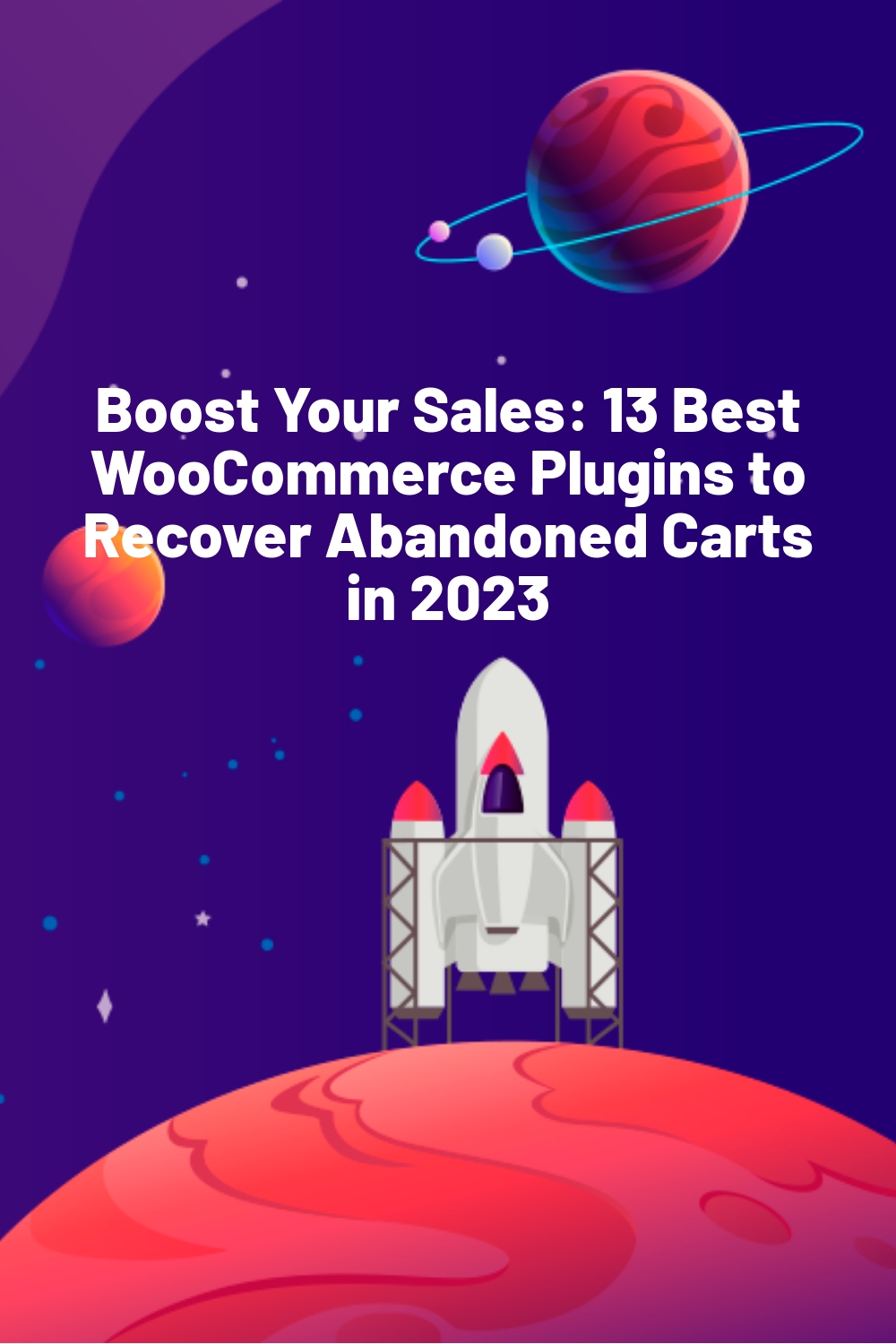 Boost Your Sales: 13 Best WooCommerce Plugins to Recover Abandoned Carts in 2023