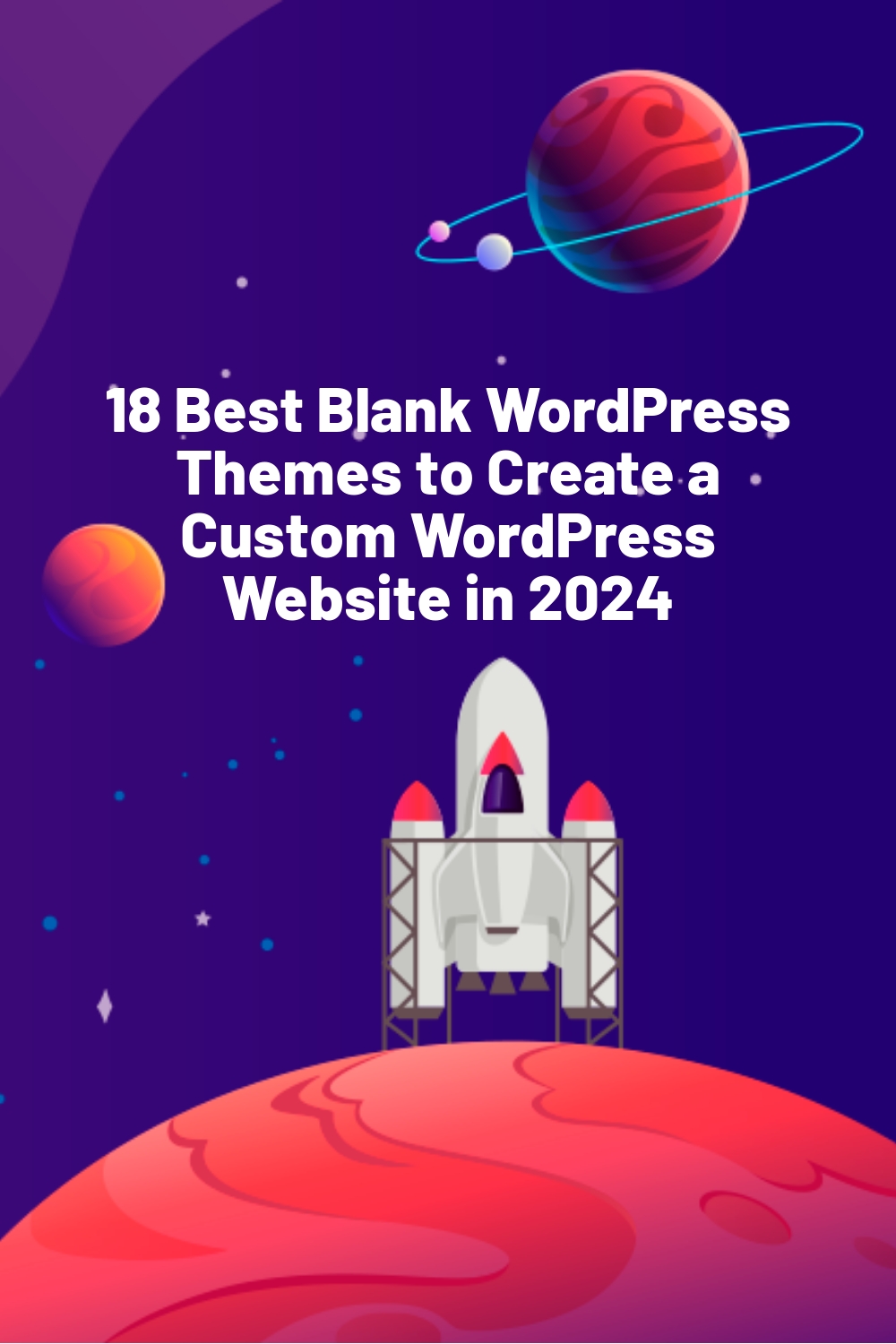 18 Best Blank WordPress Themes to Create a Custom WordPress Website in 2024