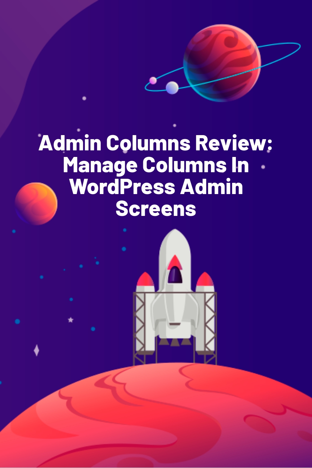 Admin Columns Review: Manage Columns In WordPress Admin Screens