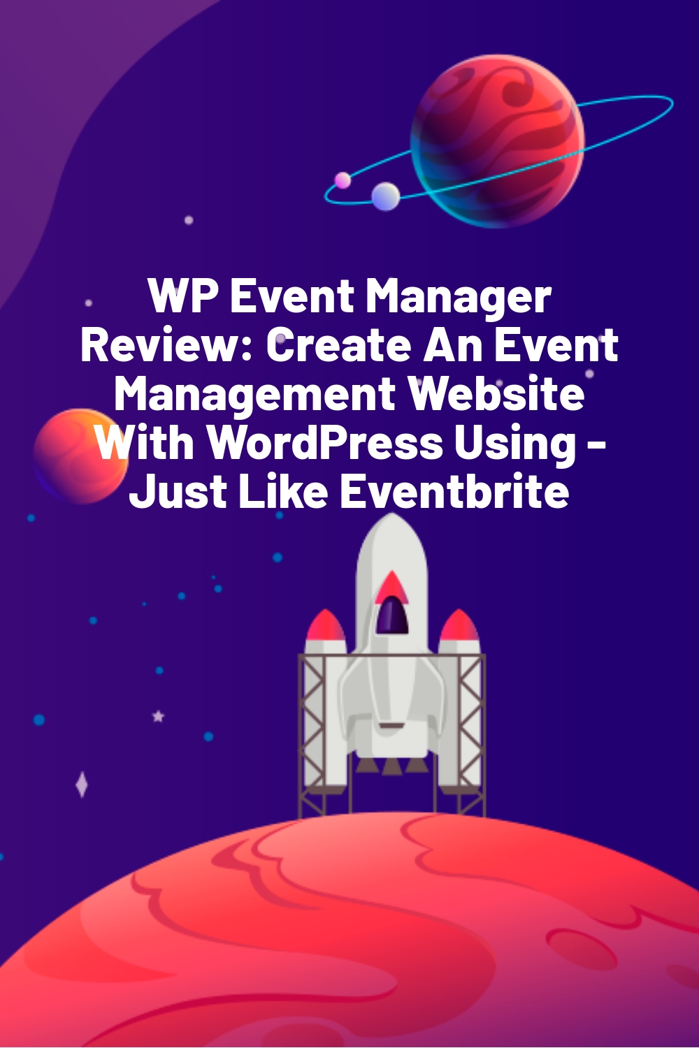 WP Event Manager Review: Create An Event Management Website With WordPress Using – Just Like Eventbrite