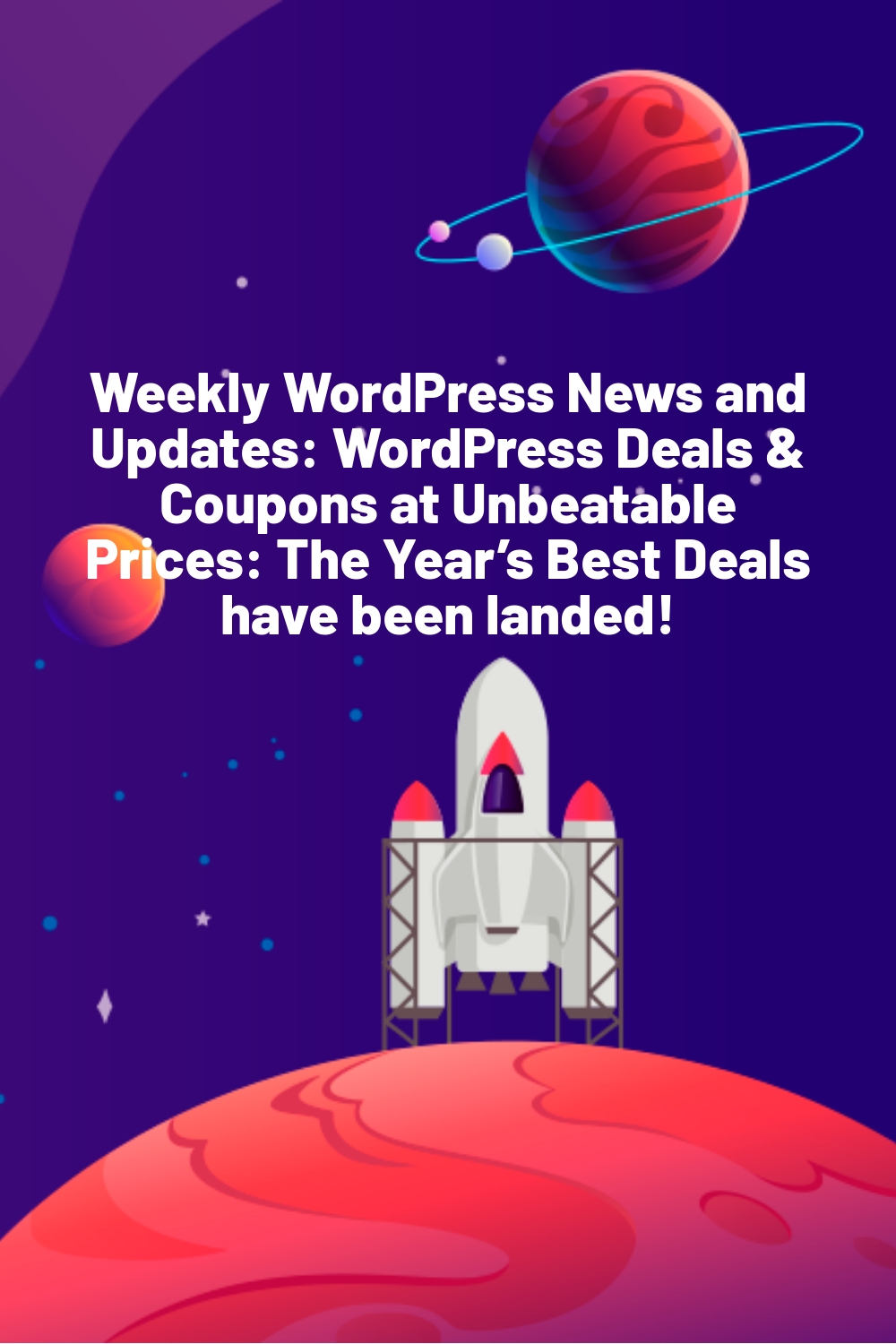 Weekly WordPress News and Updates: WordPress Deals & Coupons at Unbeatable Prices: The Year’s Best Deals have been landed!