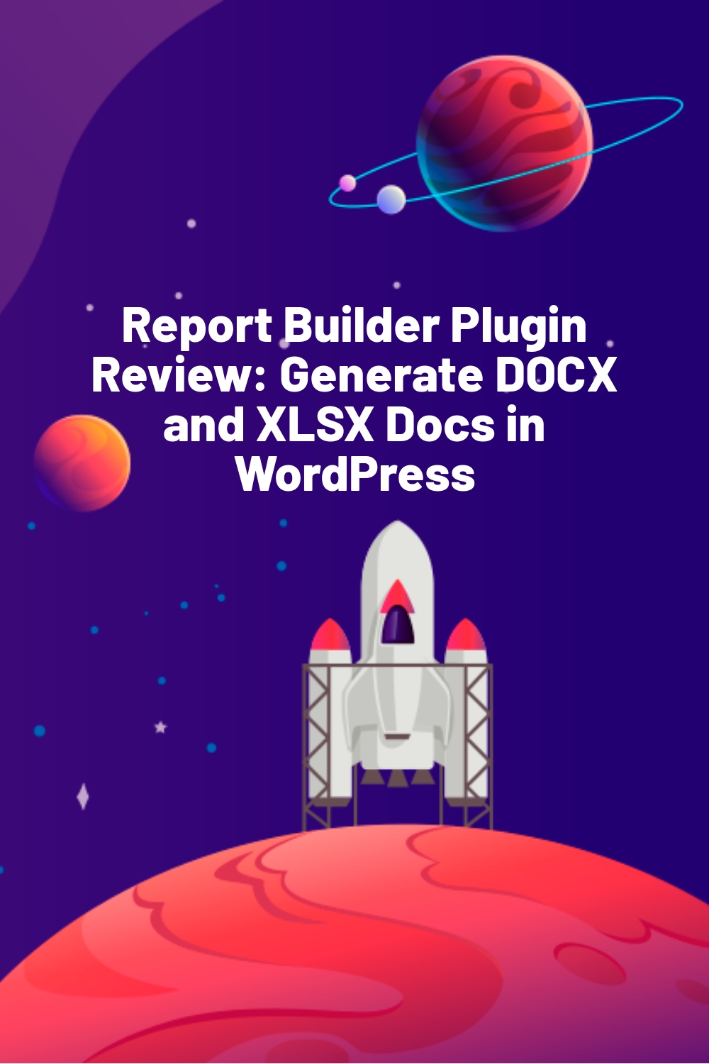Report Builder Plugin Review: Generate DOCX and XLSX Docs in WordPress