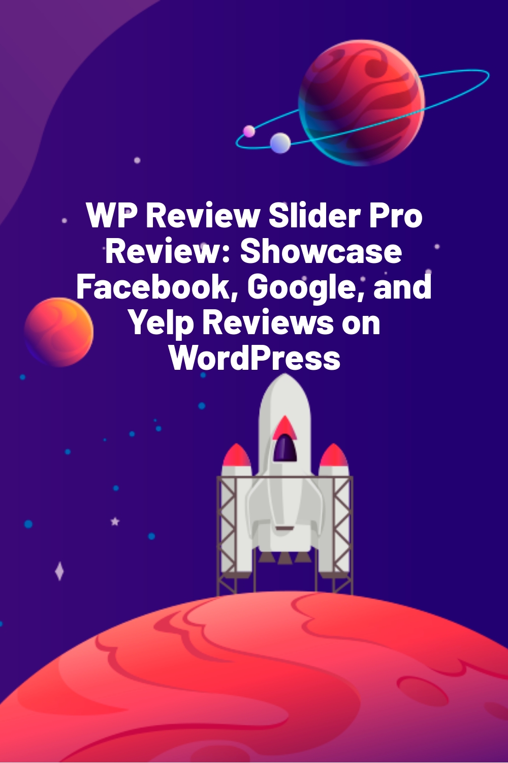 WP Review Slider Pro Review: Showcase Facebook, Google, and Yelp Reviews on WordPress