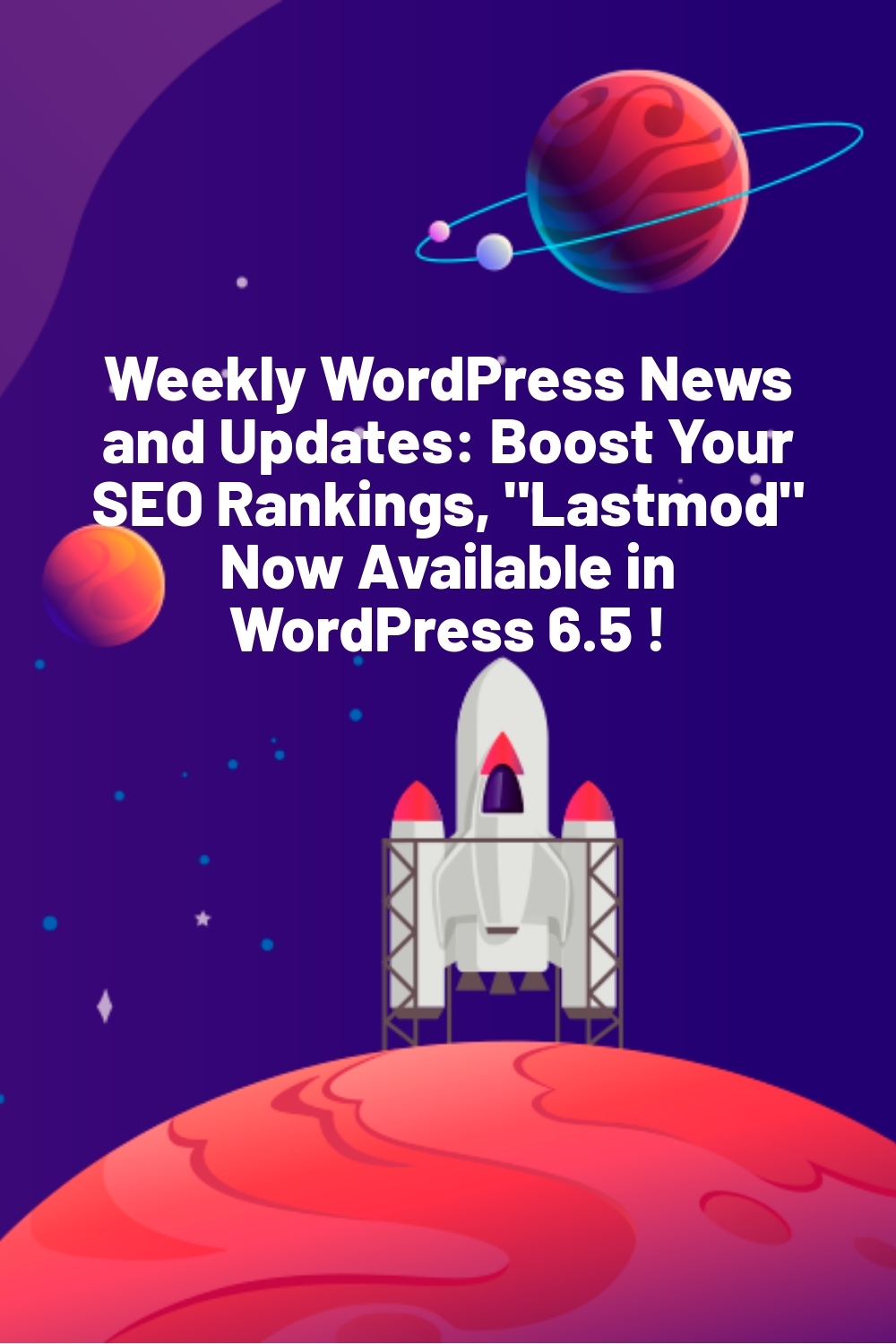 Weekly WordPress News and Updates: Boost Your SEO Rankings, “Lastmod” Now Available in WordPress 6.5 !