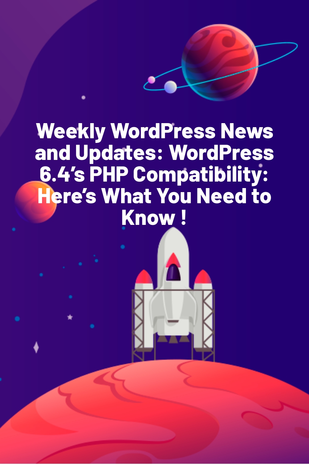 Weekly WordPress News and Updates: WordPress 6.4’s PHP Compatibility: Here’s What You Need to Know !