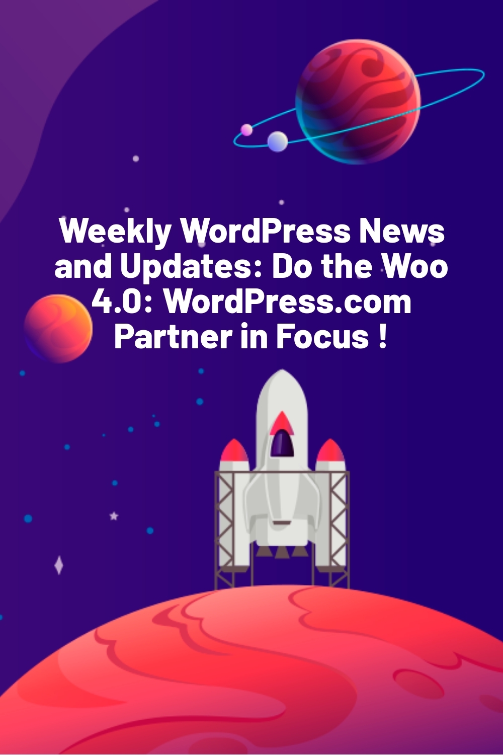 Weekly WordPress News and Updates: Do the Woo 4.0: WordPress.com Partner in Focus !