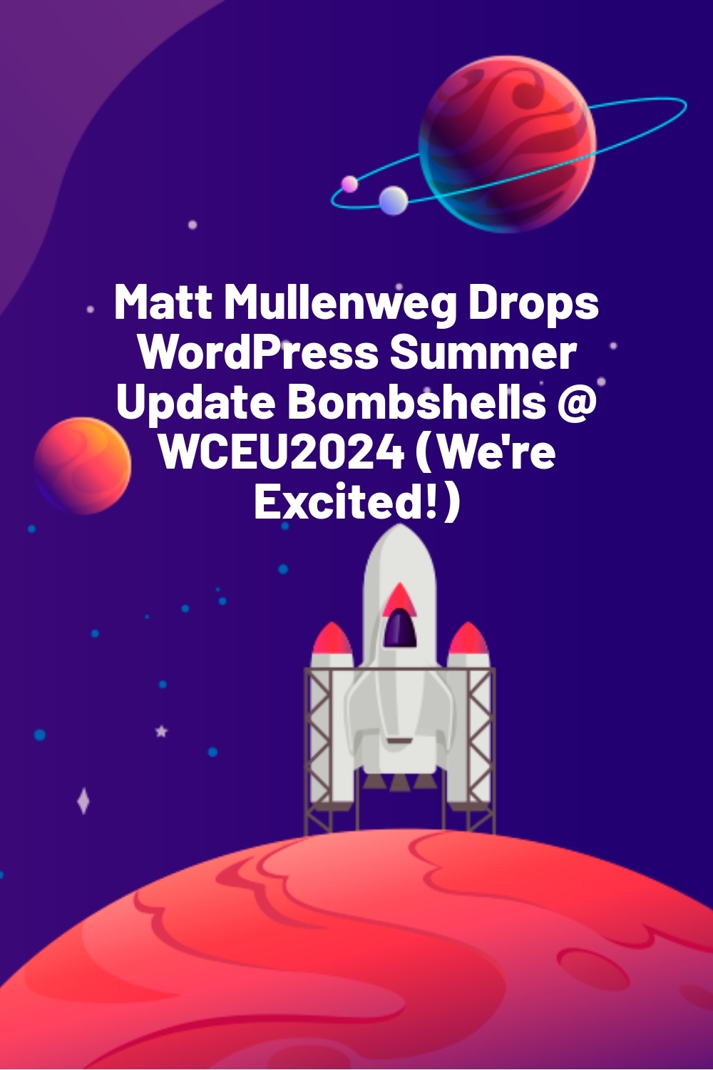 Matt Mullenweg Drops WordPress Summer Update Bombshells @ WCEU2024 (We’re Excited!)