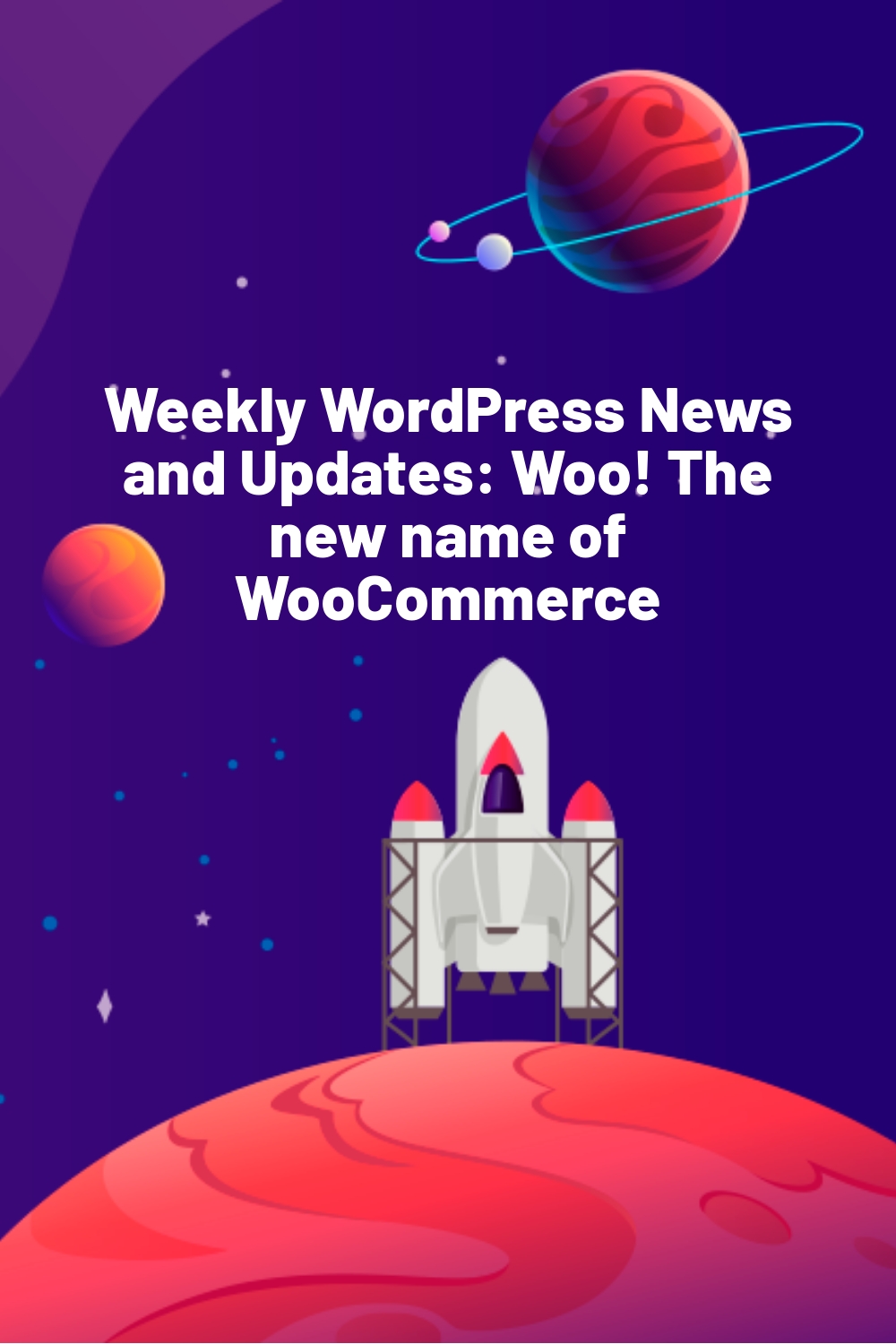Weekly WordPress News and Updates: Woo! The new name of WooCommerce