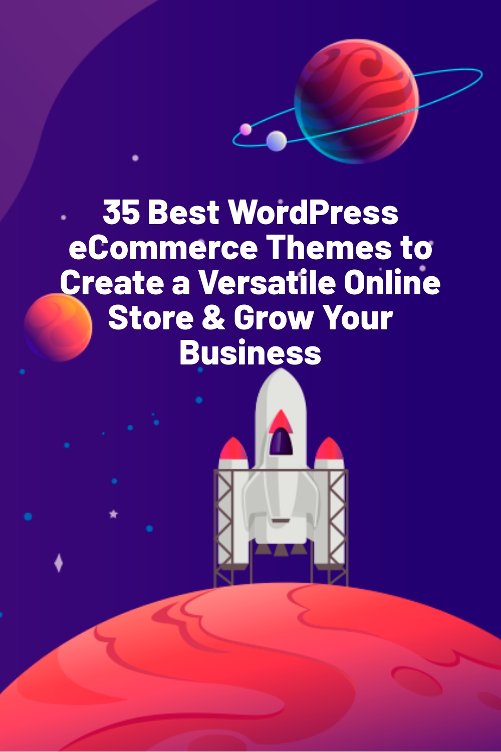 35 Best WordPress eCommerce Themes to Create a Versatile Online Store & Grow Your Business